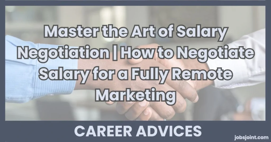 Master the Art of Salary Negotiation | How to Negotiate Salary for a Fully Remote Marketing