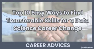 Top 10 Easy Ways to Find Transferable Skills for a Data Science