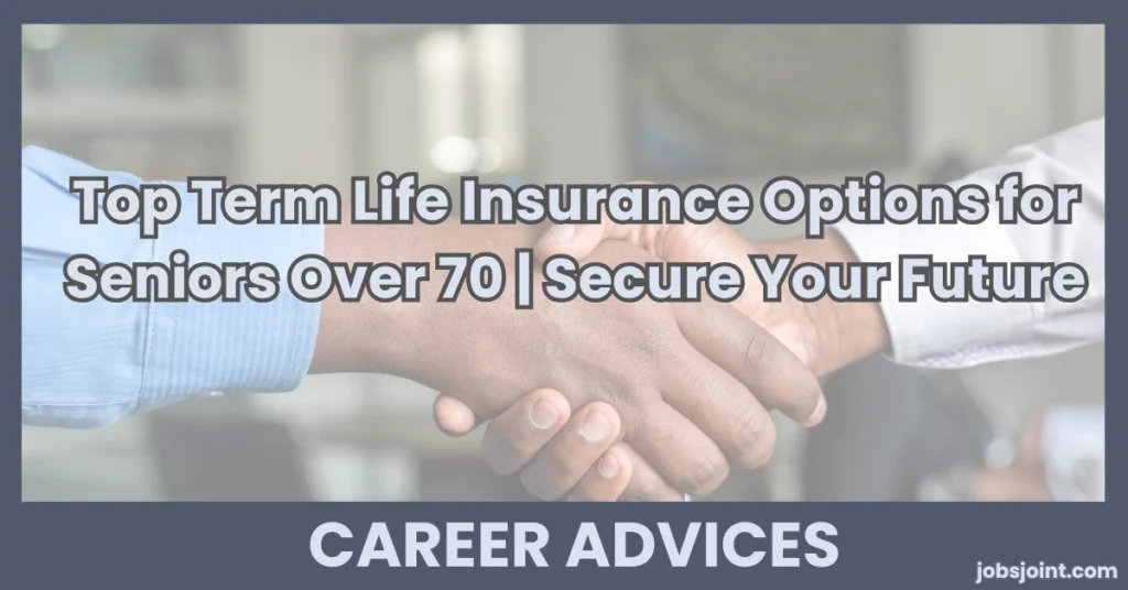 Top Term Life Insurance Options for Seniors Over 70